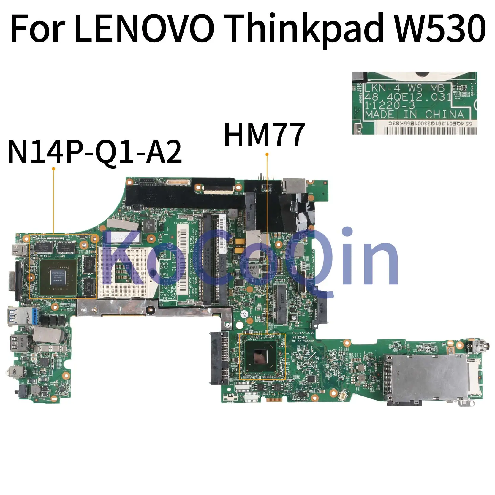 

KoCoQin Laptop motherboard For LENOVO Thinkpad W530 K1000M Mainboard 11220-3 48.4QE12.031 N14P-Q1-A2 2G HM77