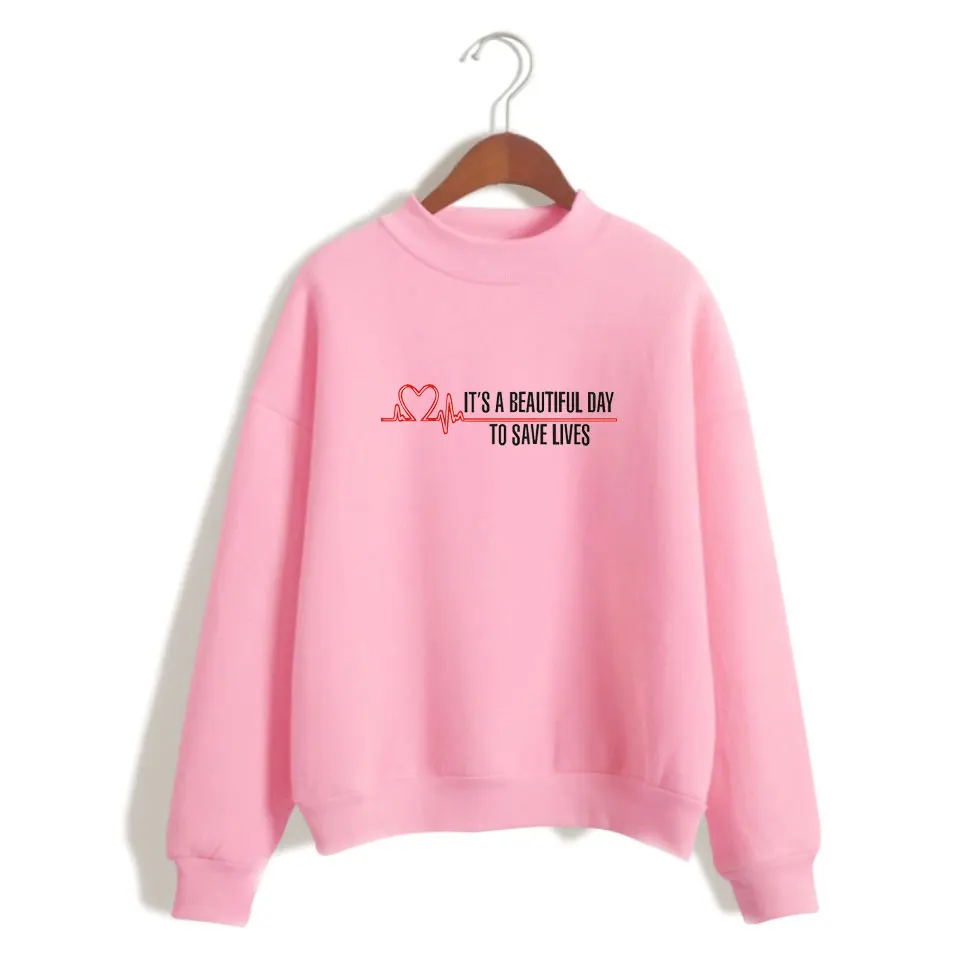 Its A Beautiful Day To Save Lives Sweatshirt Graphic Printed Sweatshirts Women Tumblr Quote Greys Anatomy Gift Hoodies Tracksuit
