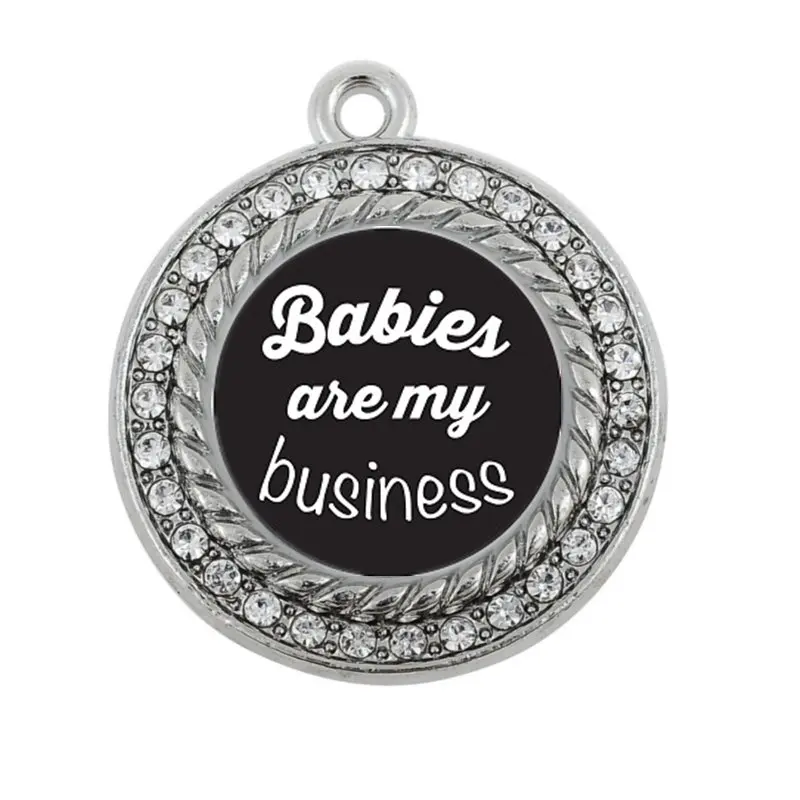 

All the mommies Show your style BABIES ARE MY BUSINESS CIRCLE CHARM antique silver plated jewelry