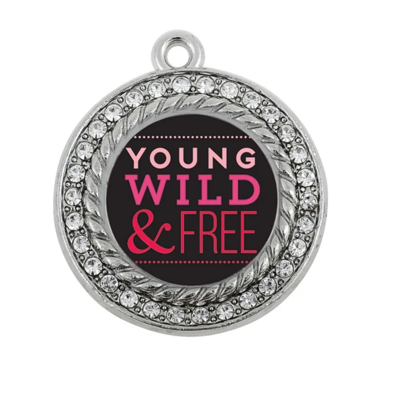 YOUNG WILD AND FREE CIRCLE CHARM ANTIQUE SILVER PLATED JEWELRY