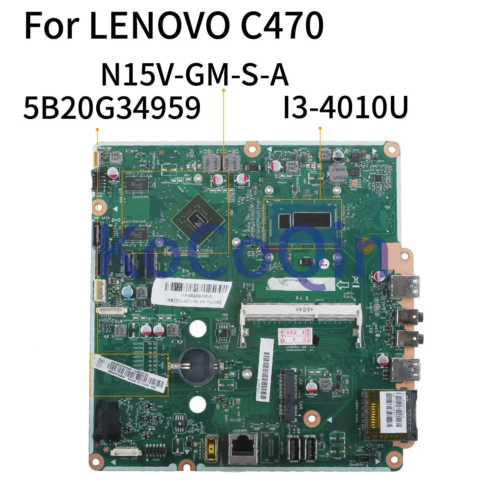 

KoCoQin Laptop motherboard For LENOVO AIO C470 I3-4010U Mainboard 5B20G34959 CIHASWS1 6050A2644601.A01 N15V-GM-S-A2