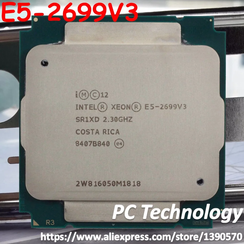 Original Intel Xeon Processor E5-2699V3 oem 2.30GHz 45M 18-CORES 22NM CPU E5-2699 V3 LGA2011-3 E5 2699 V3 145W E5 2699V3