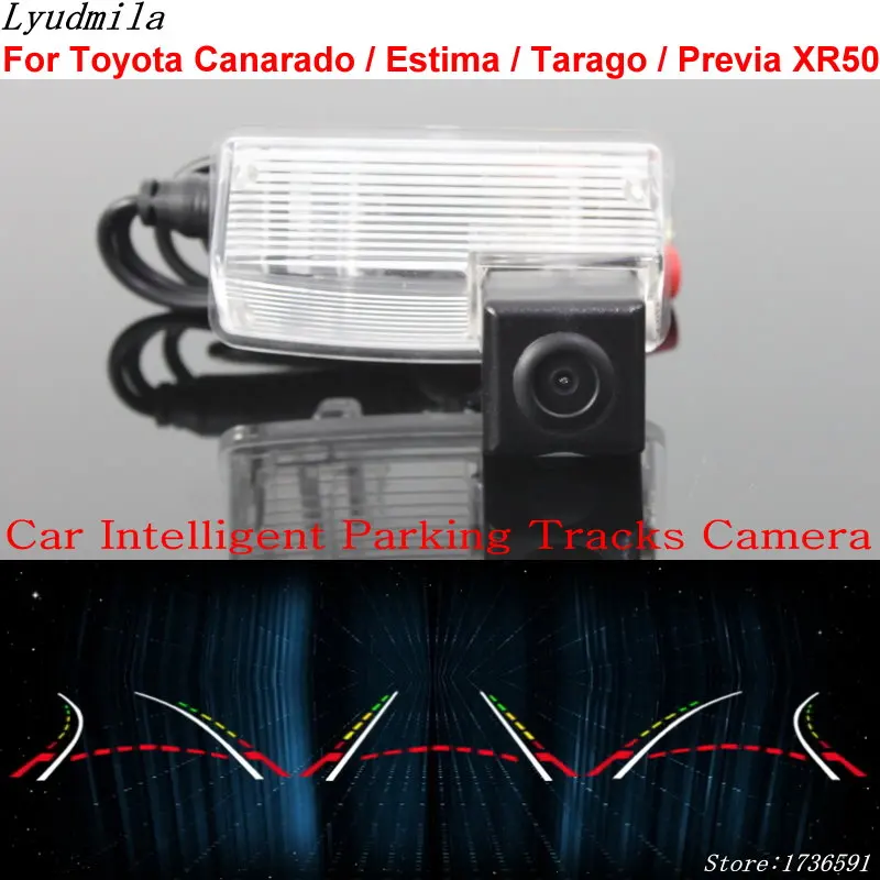 

Lyudmila Car Intelligent Parking Tracks Camera FOR Toyota Canarado / Estima / Tarago / Previa XR50 Car Reverse Rear View Camera