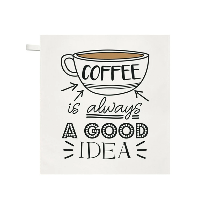 Novelty Coffee Is Always A Good Idea Kitchen Tea Towel Funny Caffeine Joke Hand Head Face Towels Home Decor 35X75cm Quick Drying