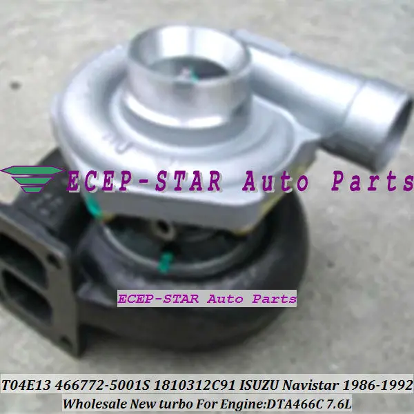 Turbo T04E13 466772 466772-3 466772-5001S 1808749C91 1817006C91 1810312C91 Turbocharger For ISUZU Navistar 1986-92 DTA466C 7.6L