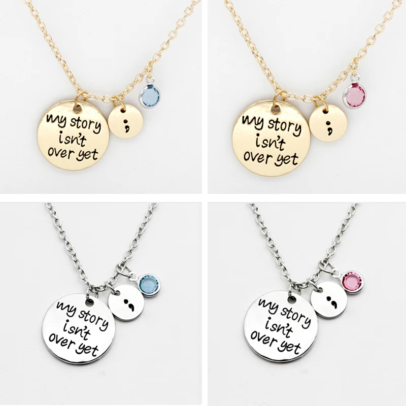 My story isn\'t over yet Necklace inspirational necklace Gifts Alloy semicolon birth stone Necklace Chains Jewerly  N238