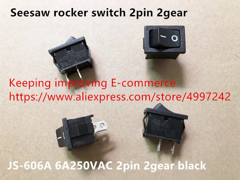 

Original new 100% seesaw rocker switch 2pin 2gear black JS-606A 6A250VAC