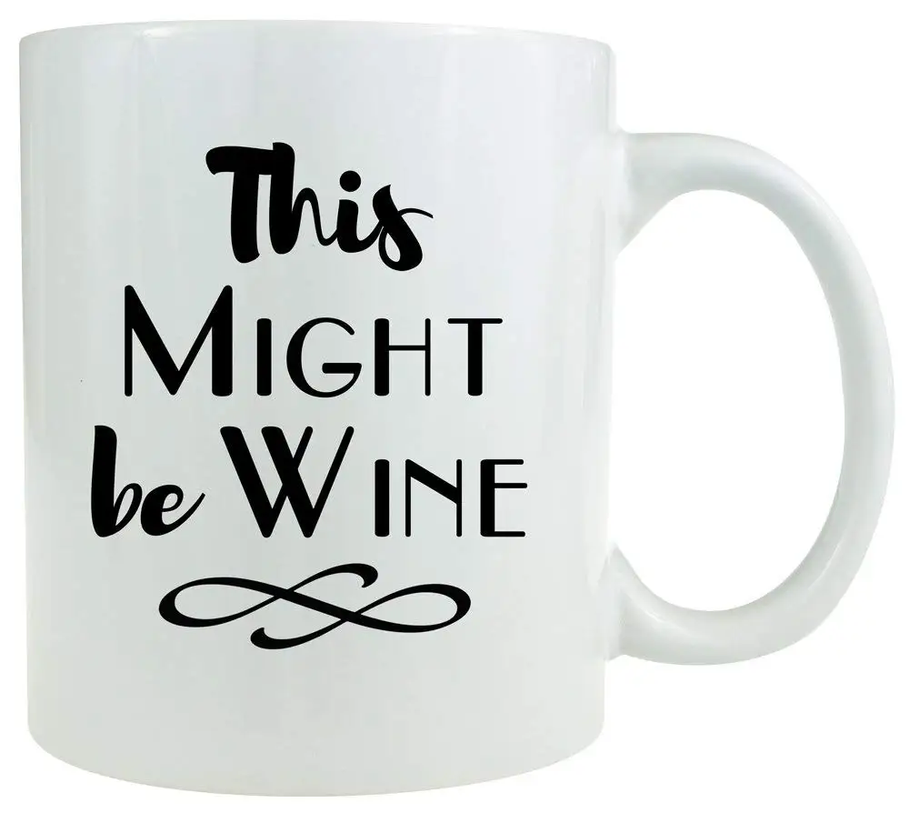 This Might Be Wine - Ceramic Coffee Mug - Makes a Great Gift for Wine Lovers!