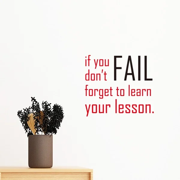 Slogan If You Fail Don't Forget To Learn Your Lesson Removable Wall Sticker Art Decals Mural DIY Wallpaper for Room Decal