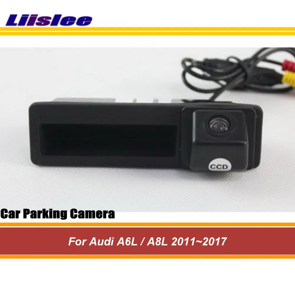 For Audi A6L/A8L 2011 2012 2013 2014 2015 2016 2017 Car Backup Door Trunk Handle Reverse Rear Camera Parking HD CCD 1/3 CAM