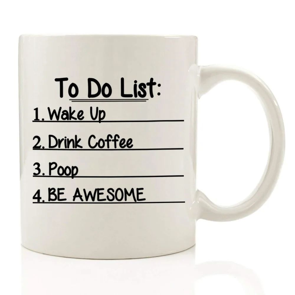 

To Do List Funny Coffee Mug 11 oz Wake Up, Drink Coffee, Poop, Be Awesome - Unique Christmas Gift For Men - Best Office Cup & Bi