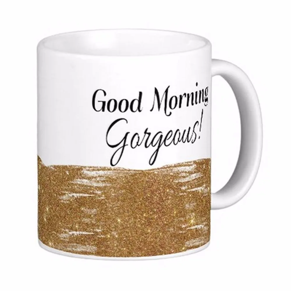 Good Morning Gorgeous Girly Glitter Quote White Coffee Mugs Tea Mug Customize Gift By LVSURE Ceramic Mug Travel Coffee Mugs