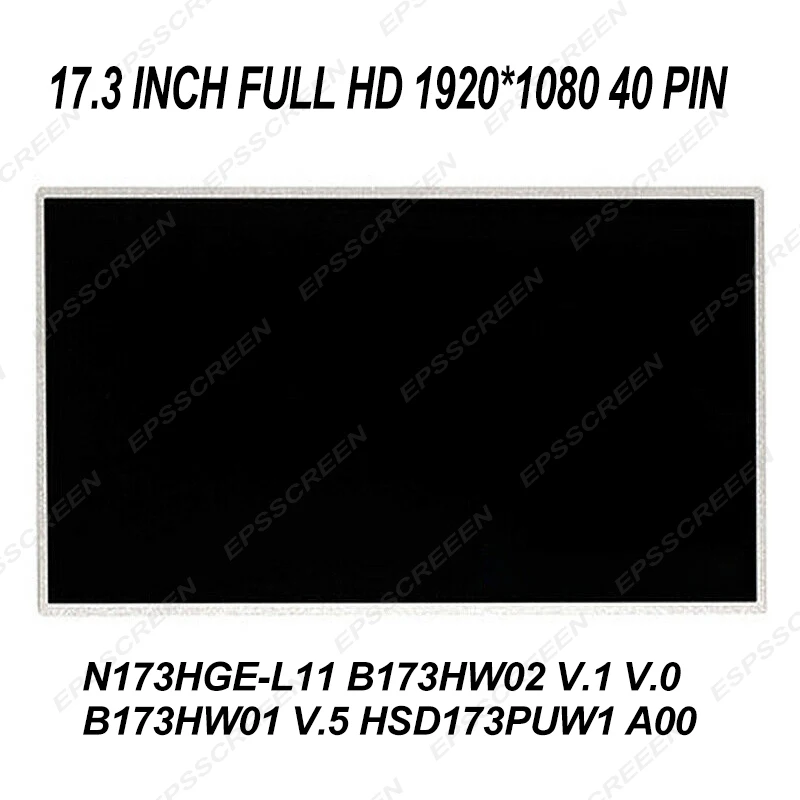 

FHD 1920*1080 LED LCD SCREEN 17.3" N173HGE-L11 B173HW02 V.1 V.0 B173HW01 V.5 HSD173PUW1 A00 40PIN DISPLAY NOTEBOOK PANEL