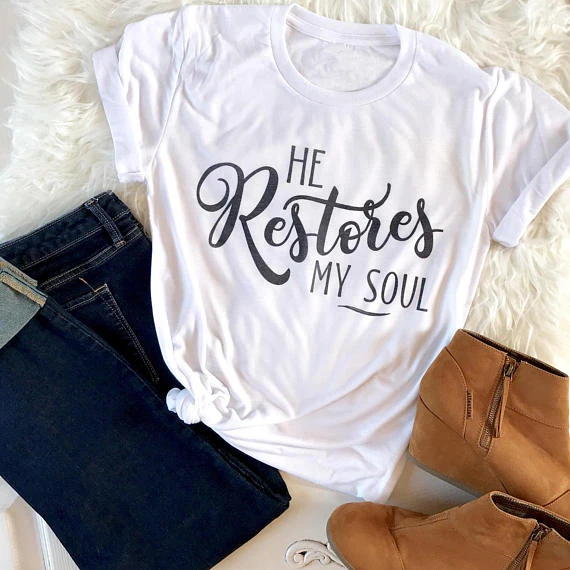 He Restores My Soul T-Shirt Funny letter printed tee graphic hipster Christian Shirt Tumblr Style 90s Girl Grunge Clothes Tops