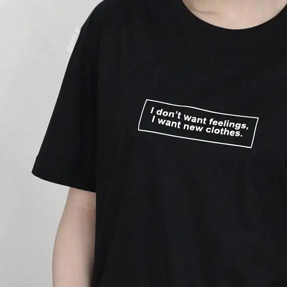 Skuggnas I Don't Want Feelings I Want New Clothes T-Shirt Hipster Girl Tumblr Graphic Tee Shirt grunge aesthetic harajuku tops