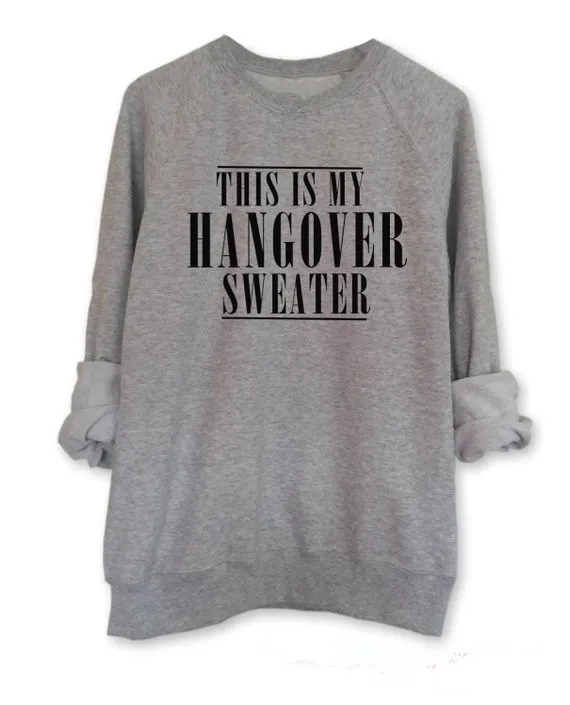 Sugarbaby This is my Hangover Sweatshirt Unisex Black White Grey Fashion Jumper Long Sleeve Casual High quality Tops Drop ship