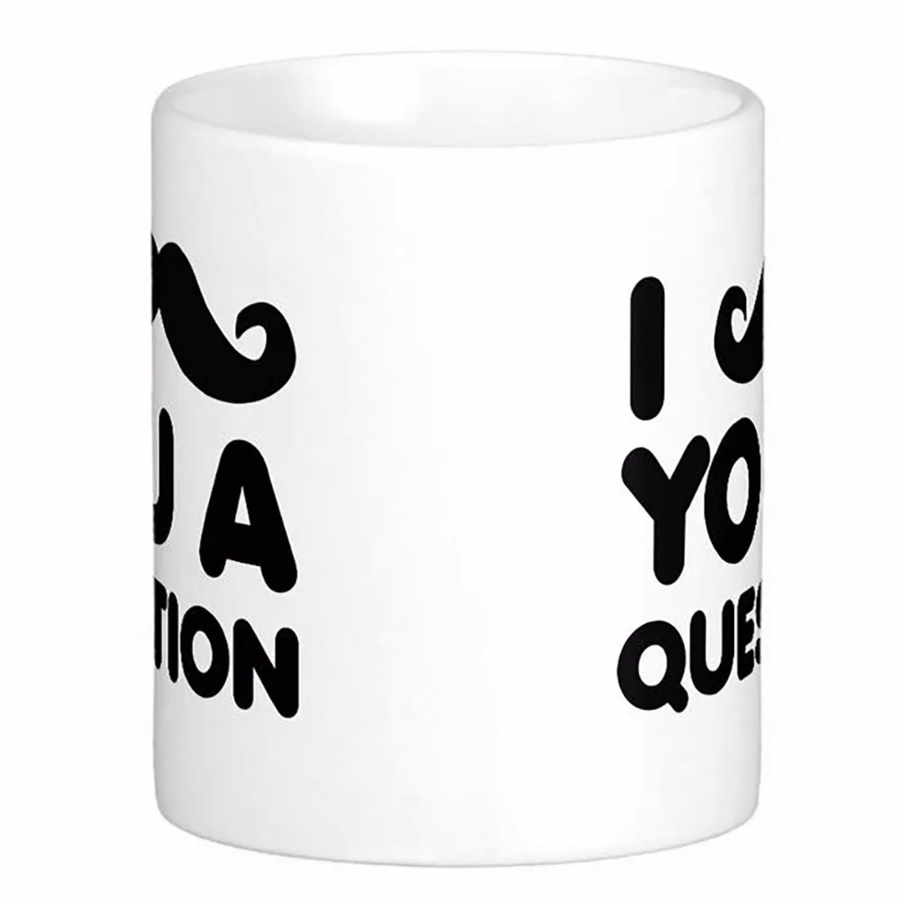 I Moustache You A Question Funny White Coffee Mugs Tea Mug Customize Gift By LVSURE Ceramic Mug Travel Coffee Mugs