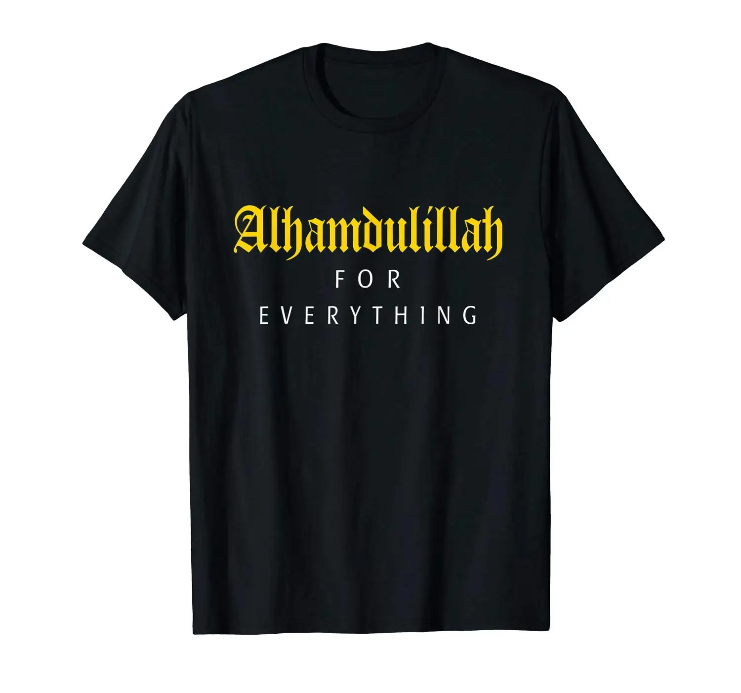 Islamic Shirt For Muslim Men Alhamdulillah For Everything T-Shirt 2019 Funny Cotton Casual Top Tee Printed Tops Tee