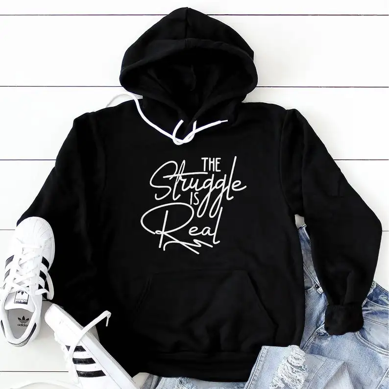 Sugarbaby New Arrival The Struggle Is Real Hoodie Cute Popular Comfortable Unisex Hoodie Casual Gift for Her Mama Hoodie