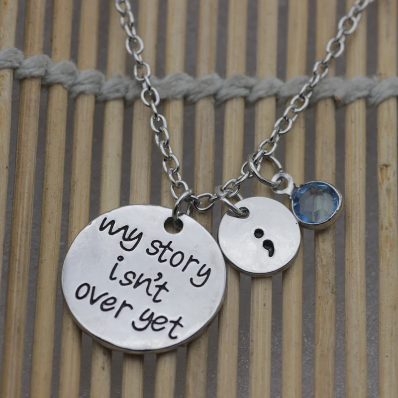My story isn\'t over yet Necklace inspirational necklace Gifts Alloy semicolon birth stone Necklace Chains Jewerly  N238