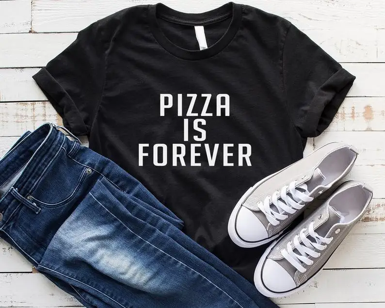 Sugarbaby New Arrival Pizza Is Forever Funny T-Shirt Tumblr T Shirt for Teens Clothes Graphic Tee Unisex Funny t shirts