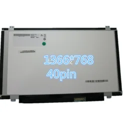 14.0'' SLIM 40PINS DISPLAY 1366*768 B140XTN02.3 HB140WX1-300 B140XW03 V.0 LP140WH2 TLN1/N2/SA N140BGE-L42 L32 L41 L31 L33 LB2