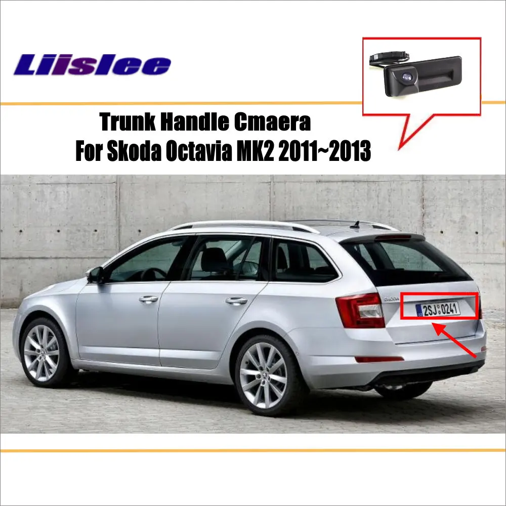 

Для Skoda Octavia MK2 2011-2013 Телефон задняя камера авто багажник ручка дверь Парковка HD CCD OEM SONY CAM