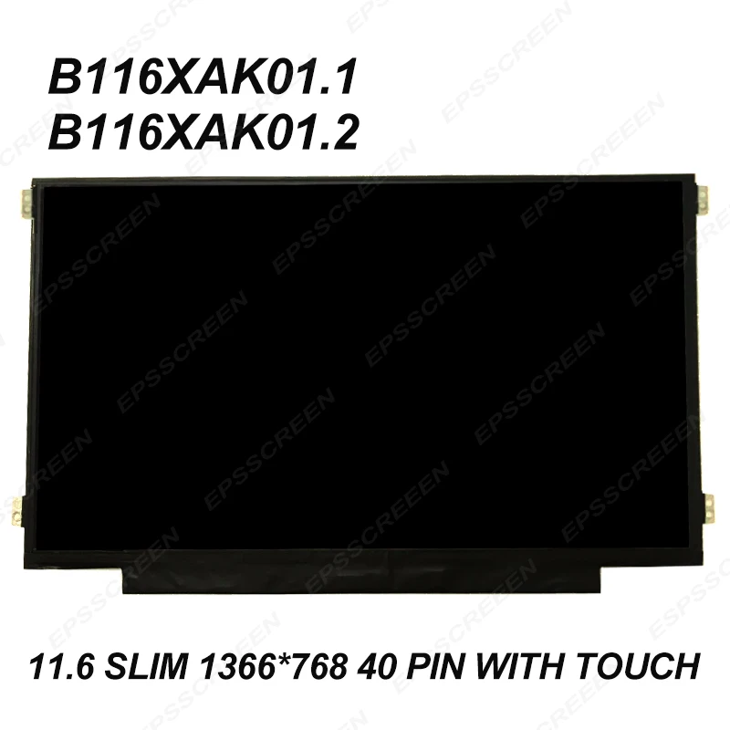 replace B116XAK01.1/01.2 HD DISPLAY 1366*768  MATRIX WXGA 11.6'' eDP LCD LED Screen Panel W/ Touch Panel 40 PIN slim +digitized