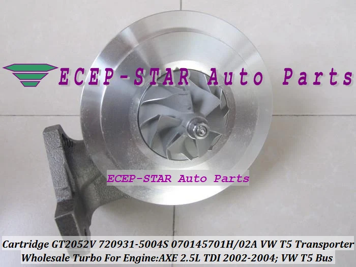 

Turbo Cartridge CHRA GT2052V 720931 720931-0004 720931-0002 070145702A Turbocharger For Volkswagen VW T5 Transporter AXE 2.5L