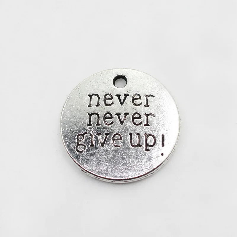 New 20pcs/lot  Never Give Up Encouragement Dangle Charms Lobster Clasp DIY Bracelet Necklace Pendants Jewelry Hanging Charms