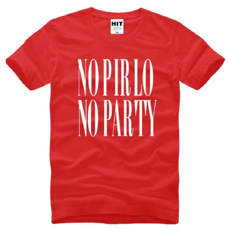 New Designer NO PIRLO NO PARTY Printed T Shirt Men Short Sleeve O Neck Cotton Men's T-Shirt Summer Style Fitness Top Tee