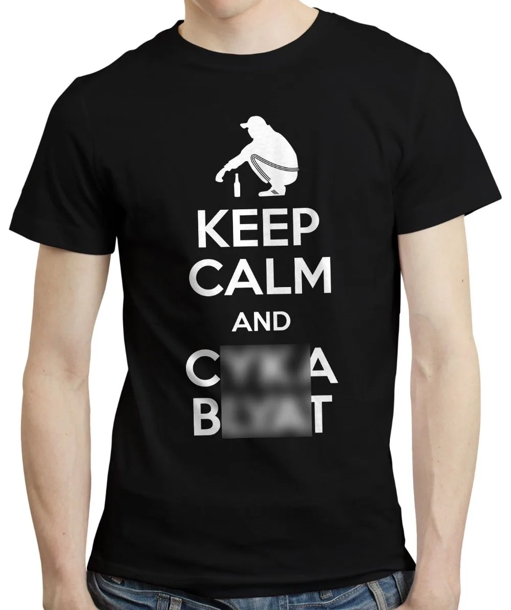 Keep Calm And Cyka Blyat - T-Shirt T shirt Russian Gopnik Slav Slavic Gift Tee 2019 Hip Hop Tee Shirt Men 100% Cotton Short