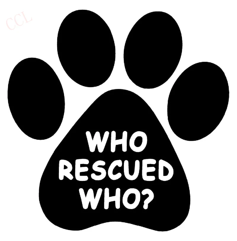 WHO RESCUED WHO? Vinyl Decal Sticker Window Wall Bumper Animal Adopt Dog Cat Paw