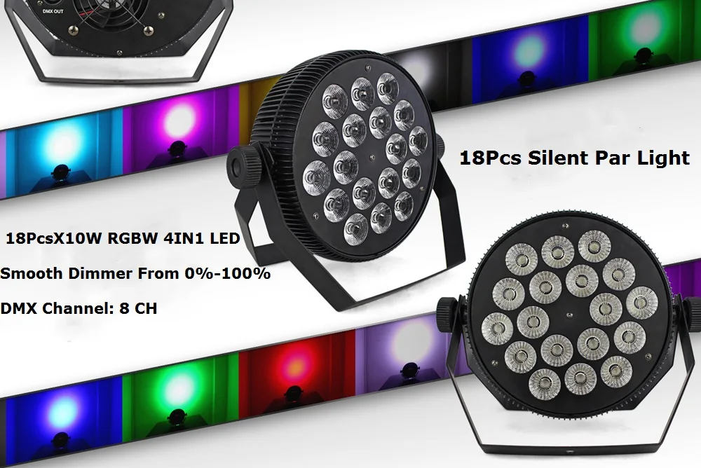 

Fast Shipping 18X10W LED Silent Par Lights RGBW Quad Color Flat LED Par DMX512 Disco Lights Professional Stage Dj Equipments