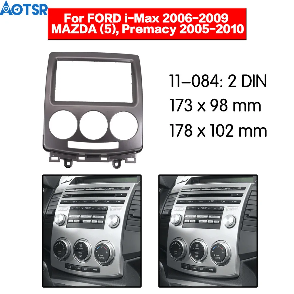 

2 din Car Radio Fascia frame Kit For FORD i-Max for MAZDA (5) Premacy Trim Dash Facia Panel Stereo Audio Bezel dash Mount Kit