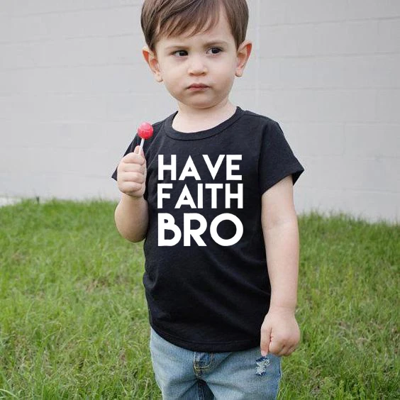 

Have Faith Bro Jesus Tee Kids T-Shirt Toddler Easter Shirt Cute Trendy Kid's Graphic Tees Baby Boy Fashion Clothes Child Tops