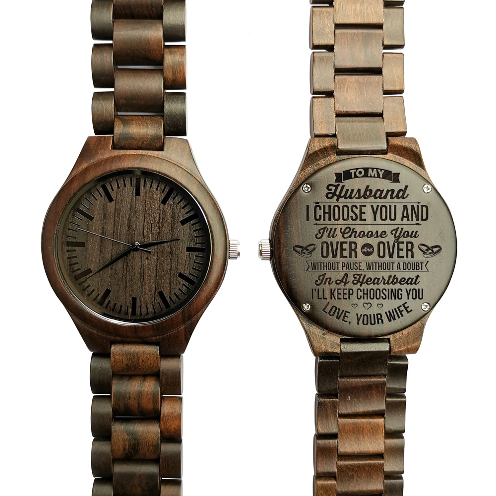 TO MY HUSBAND I WILL KEEP CHOOSING YOU ENGRAVED WOODEN WATCH