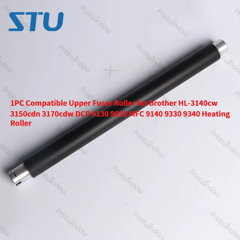 1PC Compatible Upper Fuser Roller for Brother 3150 HL-3140cw 3150cdn 3170cdw DCP 9130 9020 MFC 9140 9330 9340 Heating Roller