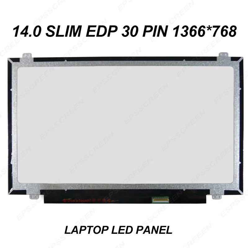 

LED SCREEN HB140WX1-301/401/601 LTN140AT31 B140XTN03.2/3 NT140WHM-N31/N41 LP140WH2 LP140WH8 TP A1/S1/D1 N140BGE-E43/E33/EA3