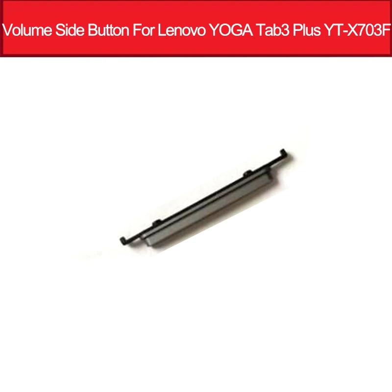 Genuine Volume Control  Side Button For Lenovo Yoga Tab3 Plus YT-X703F UP/Down Volume Side Key Tablet Replacement Parts