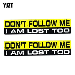 YJZT 2X 18CM*4CM PVC Funny Interesting DON'T FOLLOW  I AM LOST TOO Car Sticker Decal 12-0034