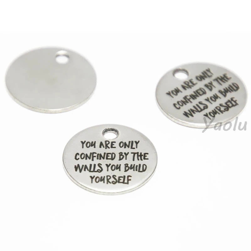 10pcs/lot You are only confined by the walls you build yourself disc charm stainless steel Motivational charm pendant 20mm