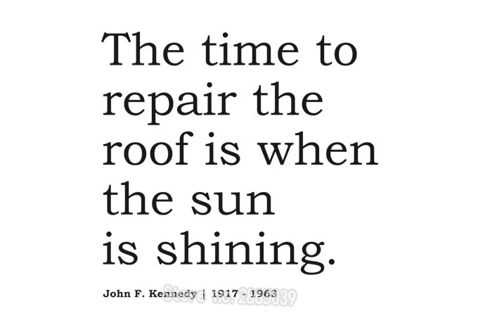 The time to repair the roof is when the sun is shining Vinyl Wall Sticker Quotes Inspire Removable Sofa Background Decor LA336