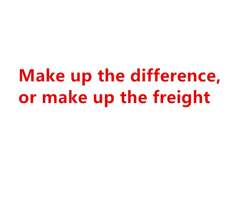 Make up the difference, or make up the freight
