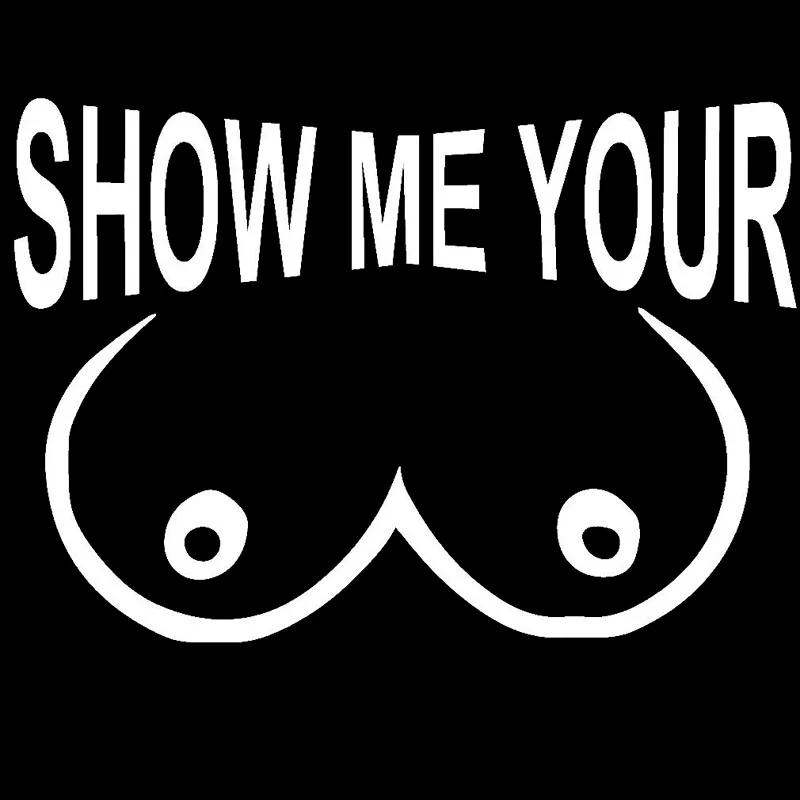 15X10.5CM SHOW ME YOUR BOOBS Funny Vinyl Decals Car Stickers Car-styling Accessories