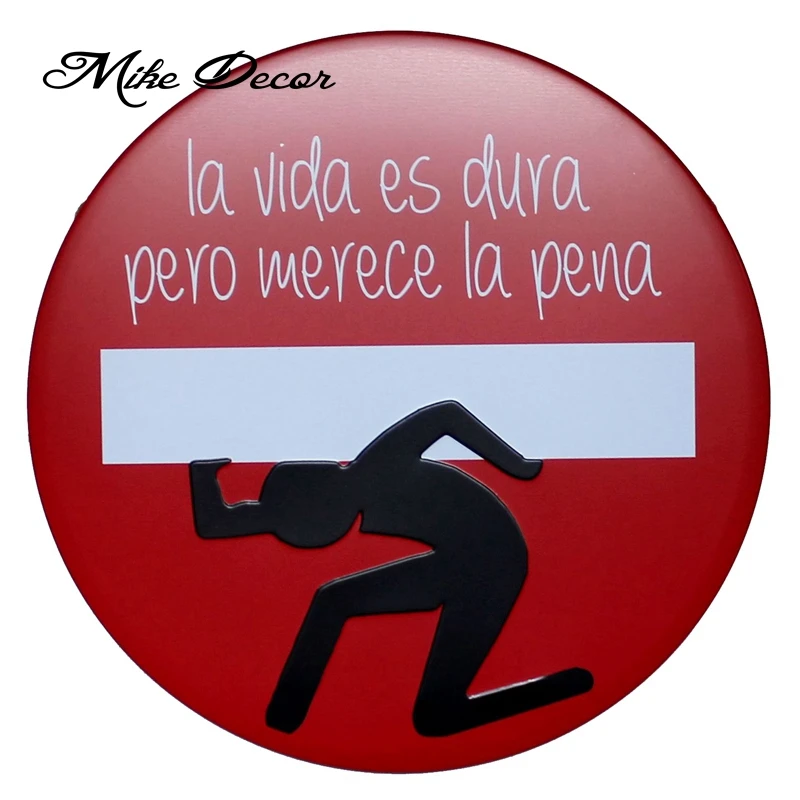 [ Mike Decor ] La vida es dura Circular sign painting Retro Gift Metal Plaque Craft Hotel Room decor YA-937 Mix order