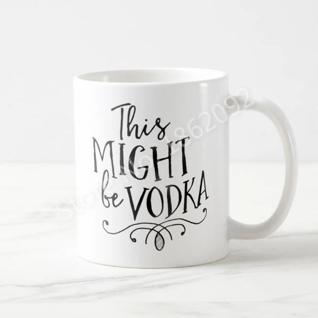 Funny Novelty This Might Be Vodka Coffee Mug Creative Beer Mug Tea Cup Fun Joke Ceramic Vodka Cups Mugs Dad Coworker Gifts 11oz