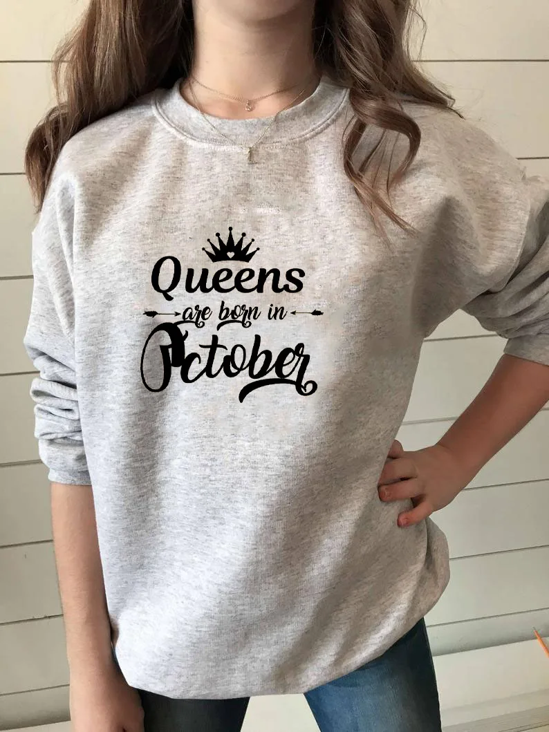 

Sweatshirt Queens are born in October Printed New Arrival Women's Funny Long Sleeve Casual Tops Birthday Gift Sweatshirt