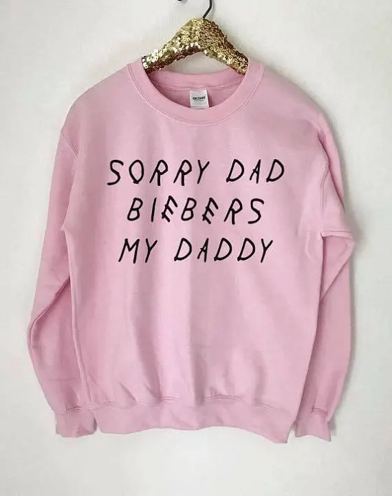 

Sugarbaby Sorry Dad Bieber is my Daddy Crewneck Sweatshirt Funny Bieber Hoody Humor Tumblr Girls Pink Sweatshirt Drop ship