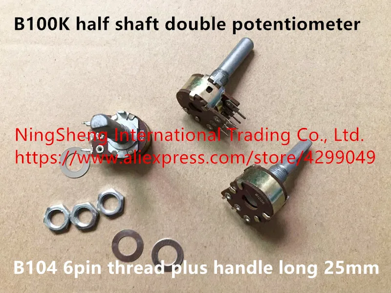 Original new 100% import B100K B104 half shaft double potentiometer 6pin thread plus handle long 25mm (SWITCH)